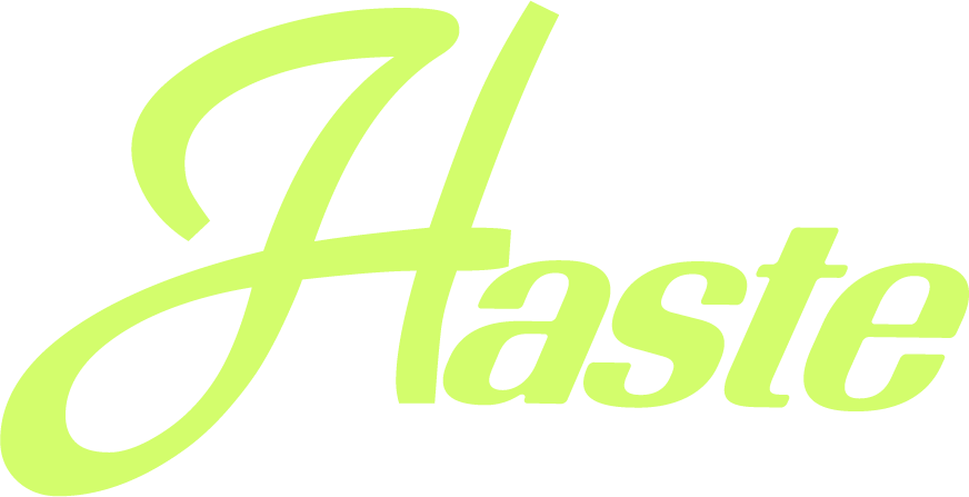 Haste